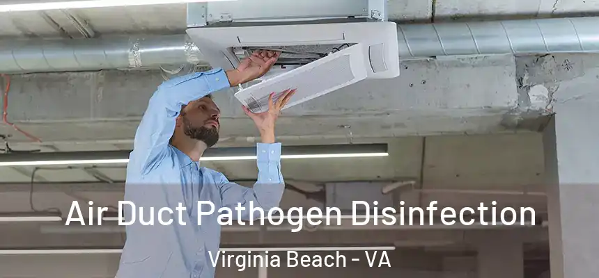  Air Duct Pathogen Disinfection Virginia Beach - VA