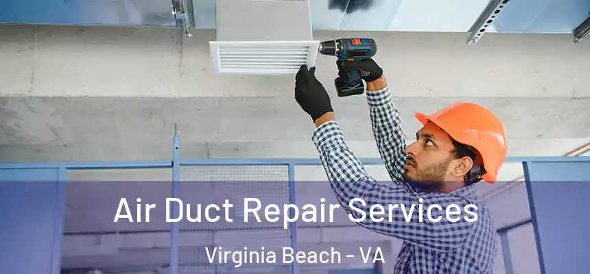 Air Duct Repair Services Virginia Beach - VA