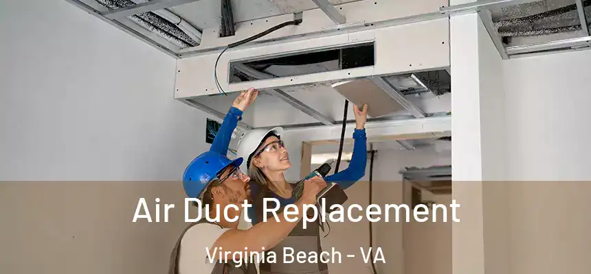 Air Duct Replacement Virginia Beach - VA