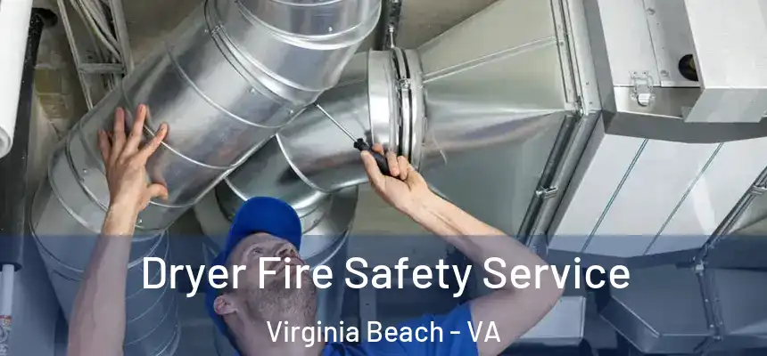  Dryer Fire Safety Service Virginia Beach - VA