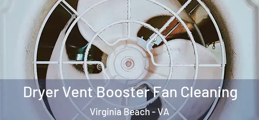Dryer Vent Booster Fan Cleaning Virginia Beach - VA
