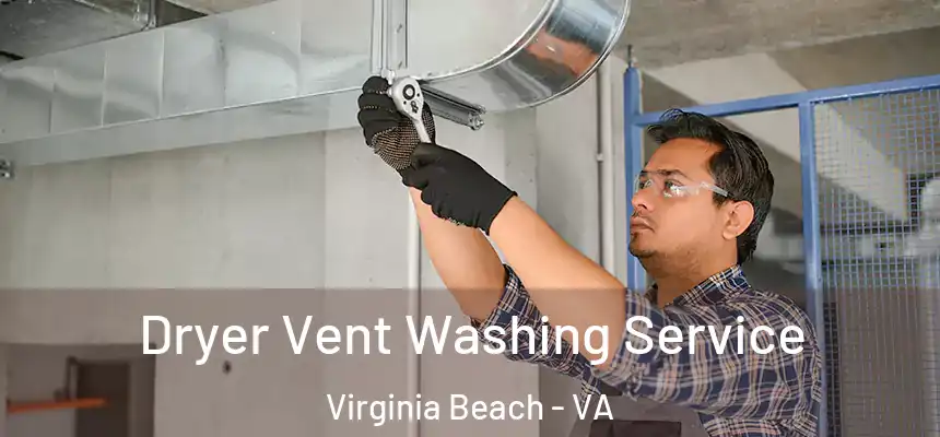 Dryer Vent Washing Service Virginia Beach - VA