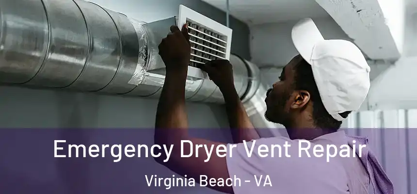 Emergency Dryer Vent Repair Virginia Beach - VA