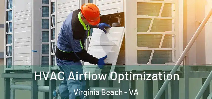 HVAC Airflow Optimization Virginia Beach - VA