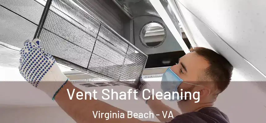 Vent Shaft Cleaning Virginia Beach - VA