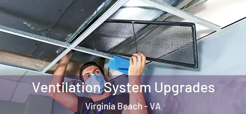 Ventilation System Upgrades Virginia Beach - VA